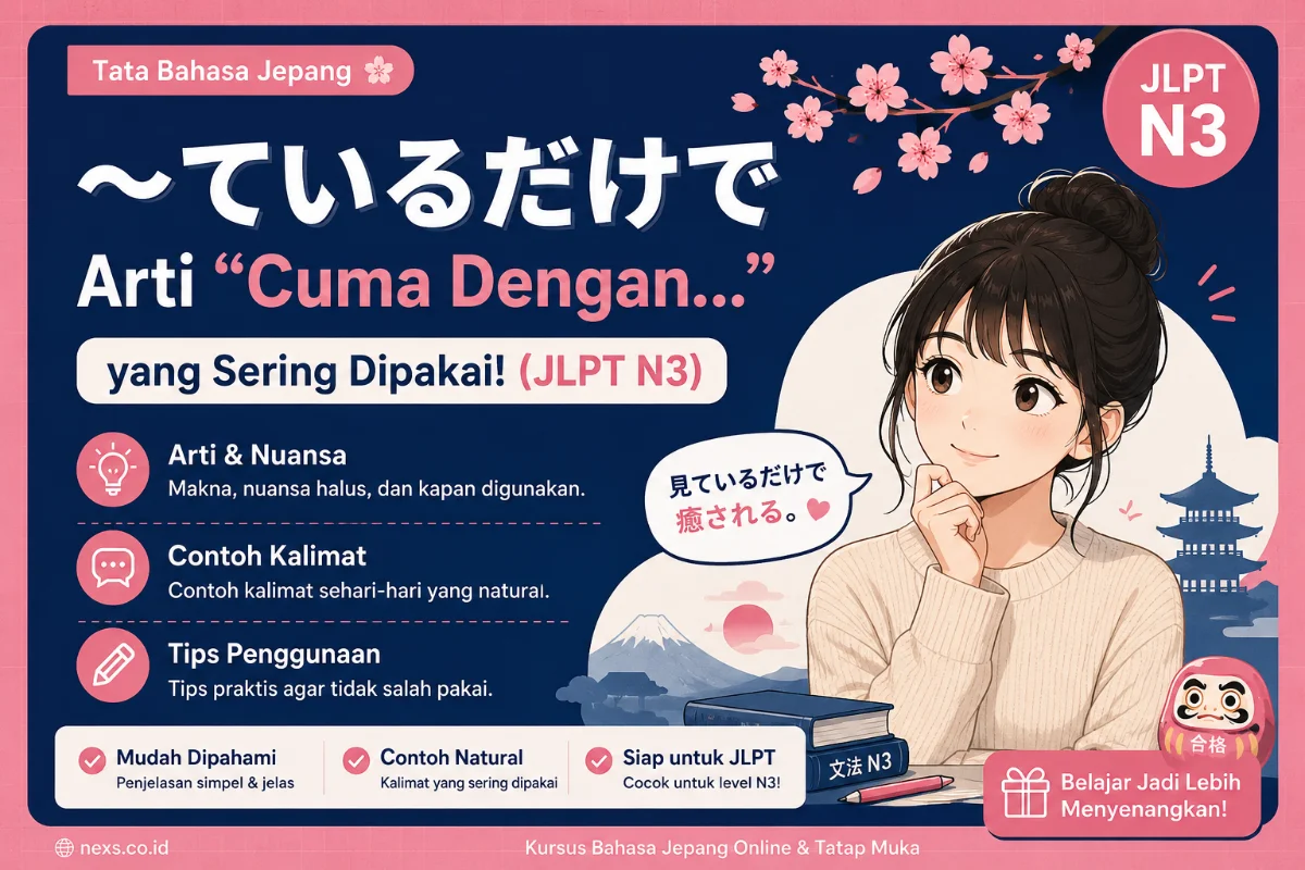 arti 〜ているだけで jlpt n3 dan cara pakai yang sering dipakai a